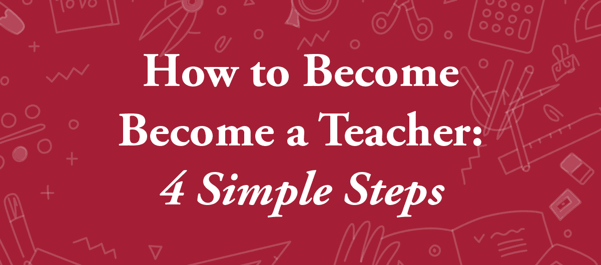 How to Become a Teacher in 4 Simple Steps 07