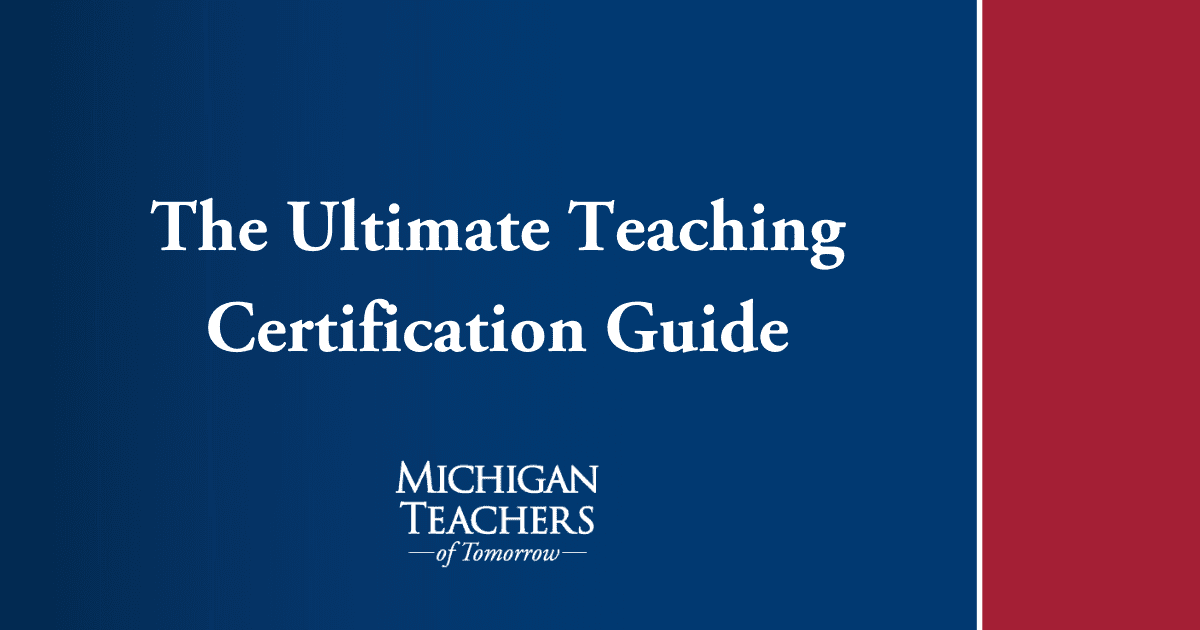 The Ultimate Michigan Teaching Certification Guide Michigan Teachers