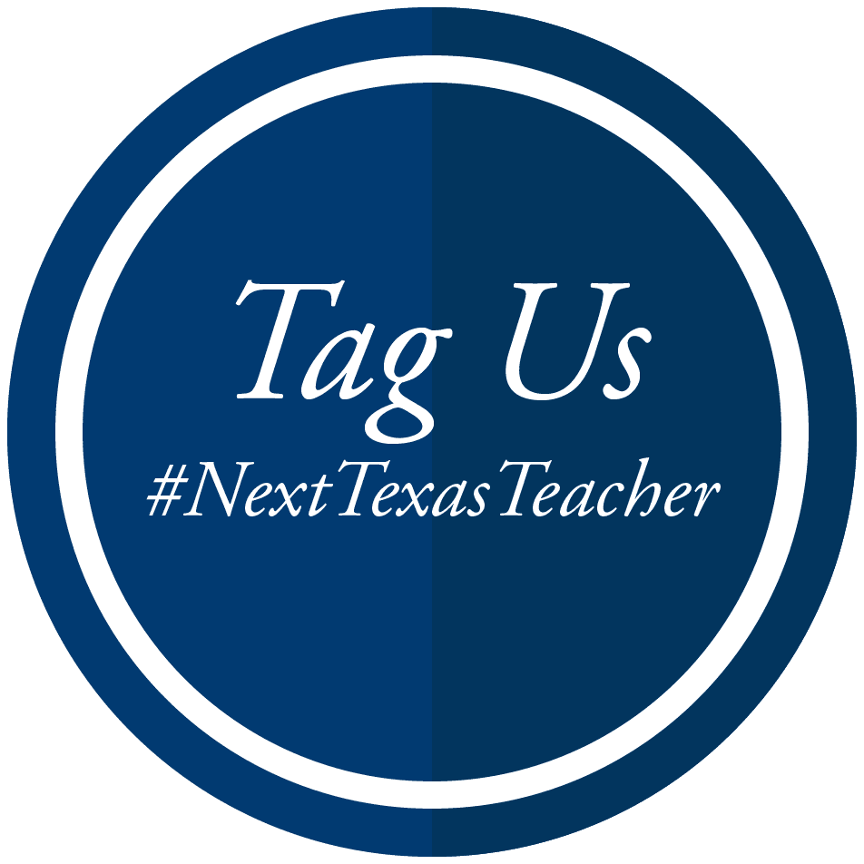 Blue Circle; describes fourth step to enter to win the #NextTexasTeacher scholarship. Contains text that says "Tag Us. #NextTexasTeacher"