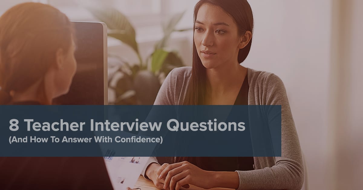 8 Teacher Interview Questions (+ How To Answer Confidently)