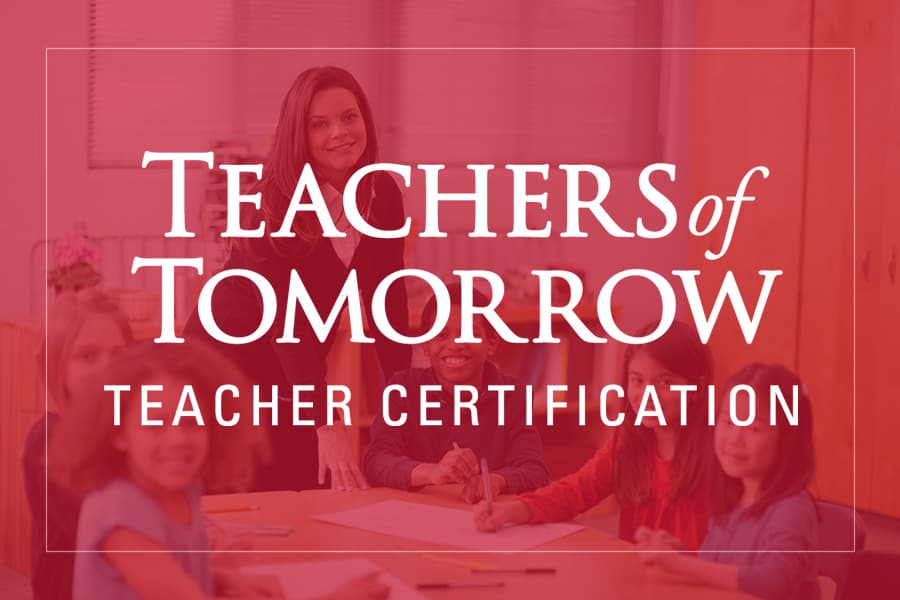 Teachers of Tomorrow Teacher Certification