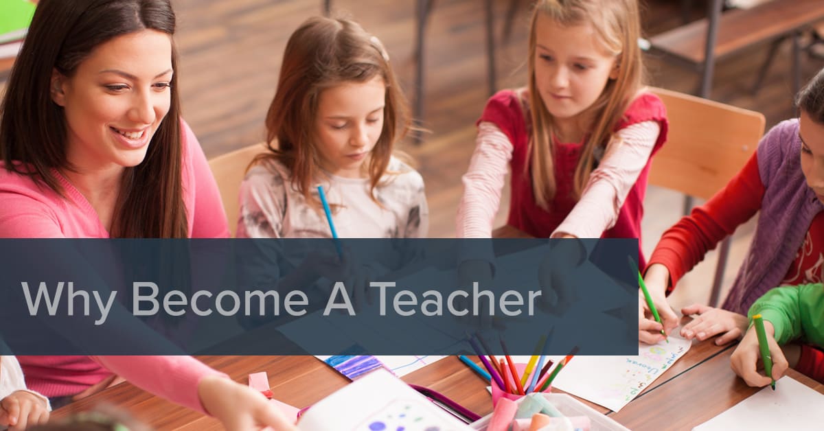 Why Become A Teacher